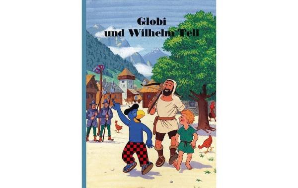 Globi Verlag Bilderbuch Globi und Wilhelm Tell